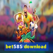 bet585 download